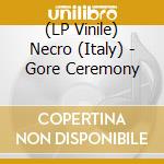 (LP Vinile) Necro (Italy) - Gore Ceremony lp vinile di Necro (Italy)