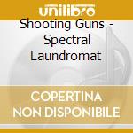Shooting Guns - Spectral Laundromat cd