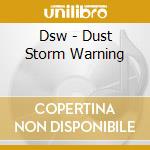 Dsw - Dust Storm Warning cd