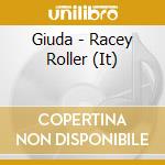 Giuda - Racey Roller (It) cd musicale di Giuda