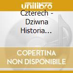 Czterech - Dziwna Historia (Nagrania Archiwalne 196 cd