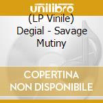 (LP Vinile) Degial - Savage Mutiny vinile