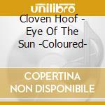 Cloven Hoof - Eye Of The Sun -Coloured- cd