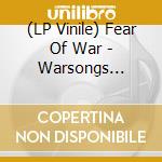 (LP Vinile) Fear Of War - Warsongs 1985-1987 vinile