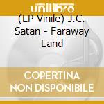 (LP Vinile) J.C. Satan - Faraway Land vinile