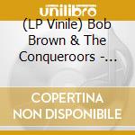 (LP Vinile) Bob Brown & The Conqueroors - The Shoe Box Tapes (Lp+Cd) vinile