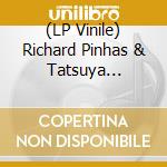 (LP Vinile) Richard Pinhas & Tatsuya Yoshida - Hakata Shibuya Live In Japan 2014