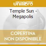 Temple Sun - Megapolis cd musicale di Temple Sun