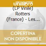 (LP Vinile) Rotters (France) - Les Rotters (7