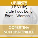 (LP Vinile) Little Foot Long Foot - Woman (Bone/Bronze) (12')