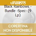 Black Rainbows - Bundle -Spec- (9 Lp) cd musicale di Black Rainbows