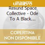 Resund Space Collective - Ode To A Black Hole cd