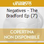 Negatives - The Bradford Ep (7')
