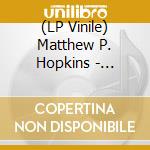 (LP Vinile) Matthew P. Hopkins - Blue-Lit Half Breath
