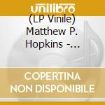 (LP Vinile) Matthew P. Hopkins - Blue-Lit Half Breath vinile