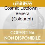 Cosmic Letdown - Venera (Coloured) cd