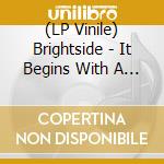 (LP Vinile) Brightside - It Begins With A Fall