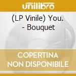 (LP Vinile) You. - Bouquet vinile