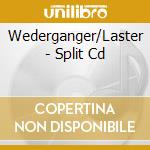 Wederganger/Laster - Split Cd cd musicale di Wederganger/Laster