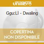 Ggu:Ll - Dwaling cd