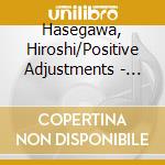 Hasegawa, Hiroshi/Positive Adjustments - Cryptic Void cd musicale di Hasegawa, Hiroshi/Positive Adjustments