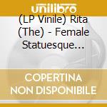 (LP Vinile) Rita (The) - Female Statuesque (Female Titans) (7') vinile