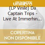 (LP Vinile) Da Captain Trips - Live At Immerhin Wurzburg vinile