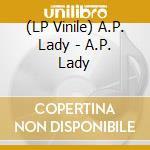 (LP Vinile) A.P. Lady - A.P. Lady vinile