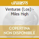 Venturas (Los) - Miles High cd