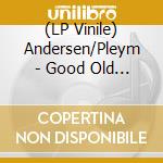 (LP Vinile) Andersen/Pleym - Good Old Friend lp vinile di Andersen/Pleym