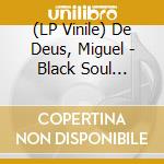 (LP Vinile) De Deus, Miguel - Black Soul Brothers vinile