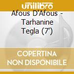 Afous D'Afous - Tarhanine Tegla (7')