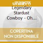 Legendary Stardust Cowboy - Oh What A Strange Trip (Coloured) cd