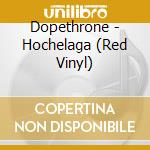 Dopethrone - Hochelaga (Red Vinyl) cd