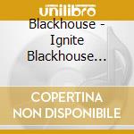 Blackhouse - Ignite Blackhouse Youth cd musicale di Blackhouse