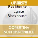 Blackhouse - Ignite Blackhouse Youth cd