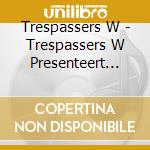 Trespassers W - Trespassers W Presenteert Ieplaan cd
