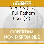 Deep Six (Uk) - Full Fathom Four (7