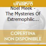 Noel Meek - The Mysteries Of Extremophilic Folk