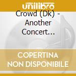 Crowd (Dk) - Another Concert Somewhere cd
