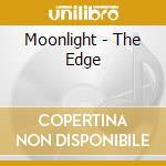 Moonlight - The Edge cd musicale di Moonlight