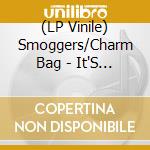 (LP Vinile) Smoggers/Charm Bag - It'S My Time/Presence Of The Beast (7') vinile