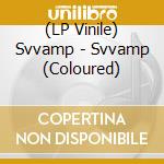 (LP Vinile) Svvamp - Svvamp (Coloured) vinile