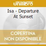Isa - Departure At Sunset cd