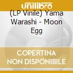 (LP Vinile) Yama Warashi - Moon Egg