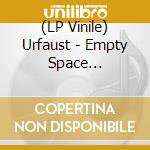 (LP Vinile) Urfaust - Empty Space Meditation lp vinile di Urfaust