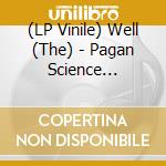 (LP Vinile) Well (The) - Pagan Science (Purple) vinile
