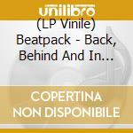 (LP Vinile) Beatpack - Back, Behind And In Front (7')