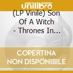 (LP Vinile) Son Of A Witch - Thrones In The Sky lp vinile di Son Of A Witch