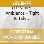 (LP Vinile) Ambiance - Tight & Tidy (Gida-Gida) lp vinile di Ambiance